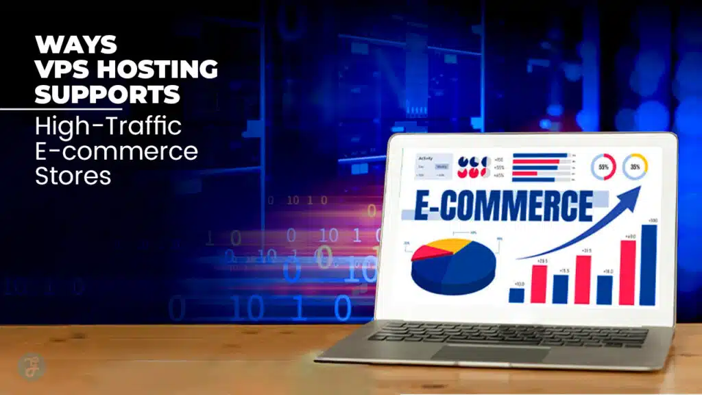 VPS Hosting for High-Traffic E-commerce Stores