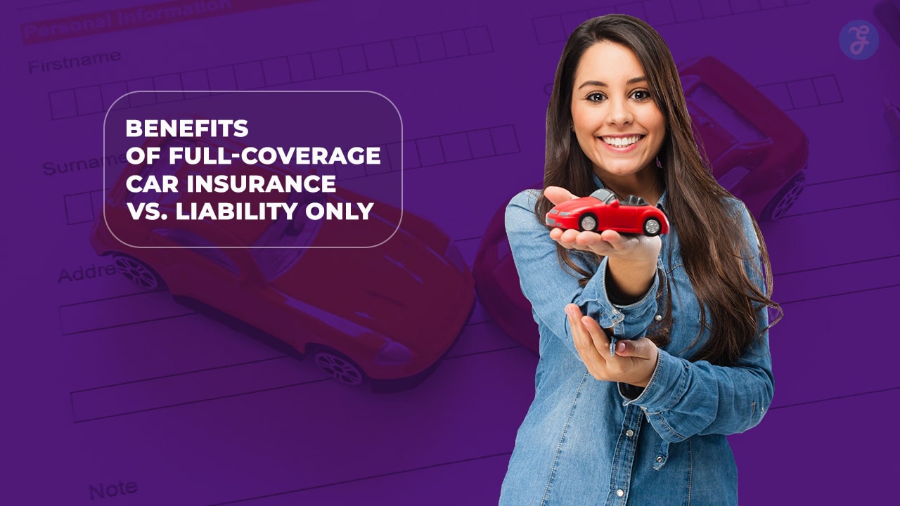 Full coverage vs liability car insurance benefits