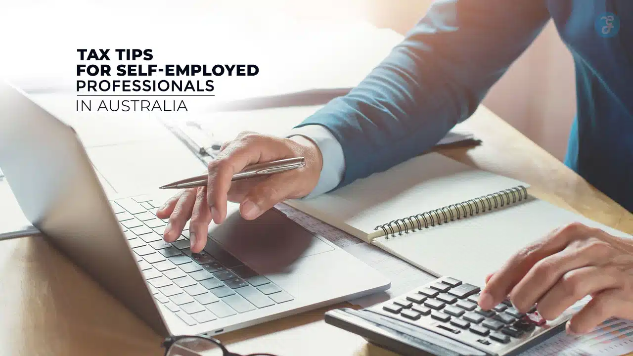 Tax Tips for Self-employed Professionals In Australia