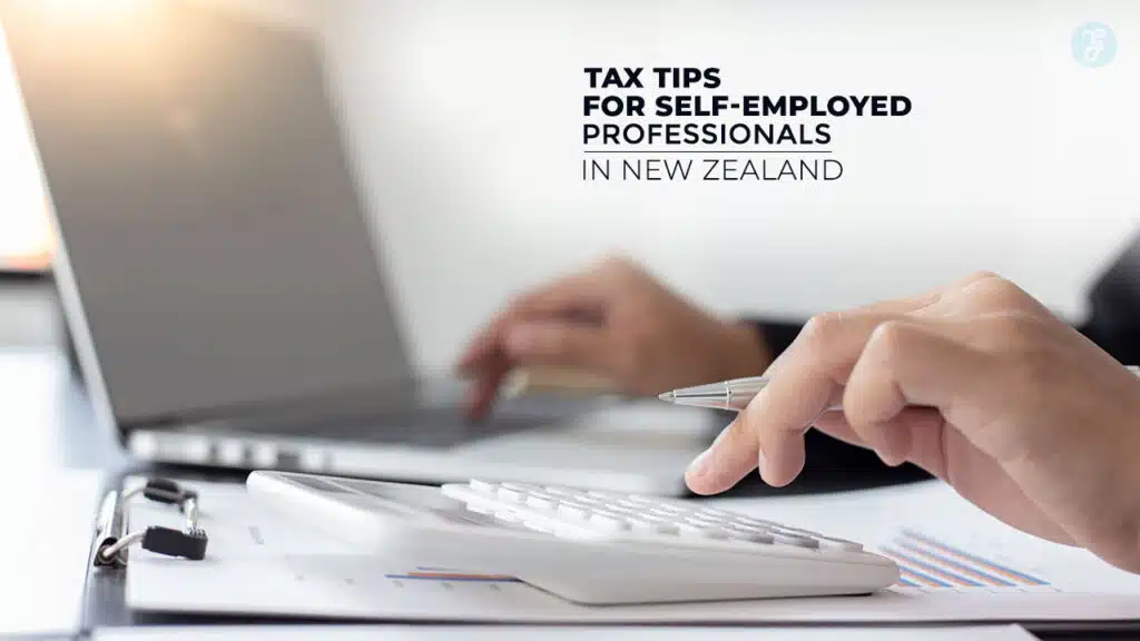 Tax Tips for Self-Employed Professionals in New Zealand