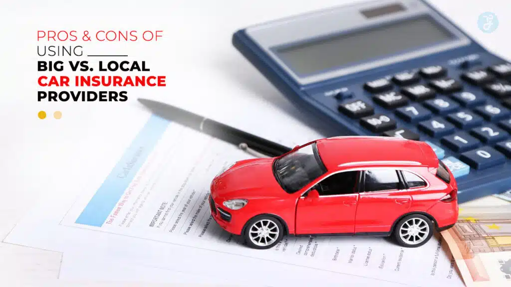 Big vs local car insurance providers: pros and cons