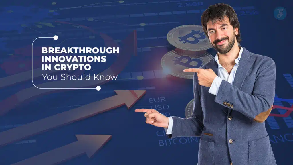 Breakthrough Innovations in Crypto