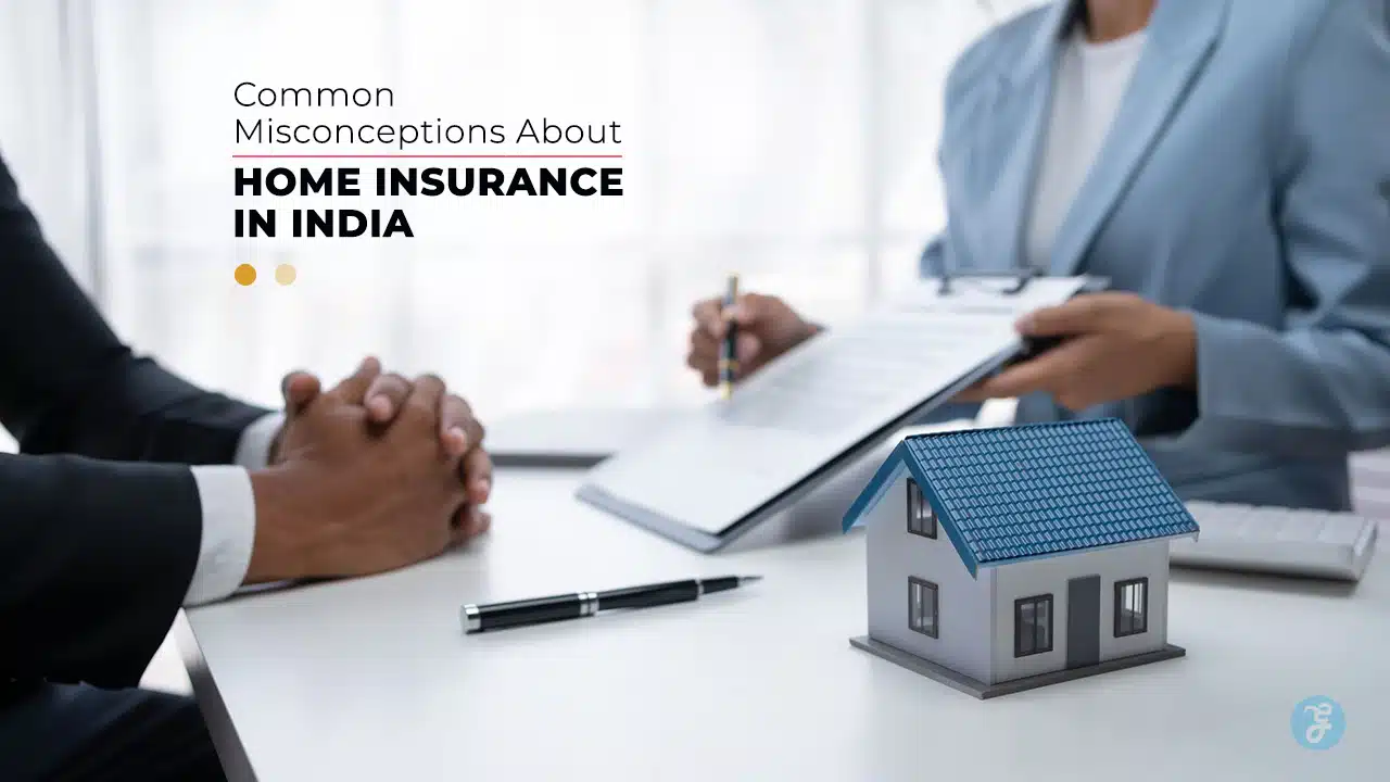 Common Misconceptions About Home Insurance in India
