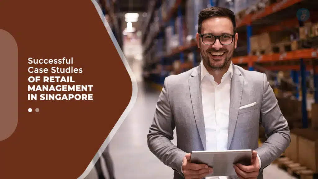 Retail Management Case Studies In Singapore