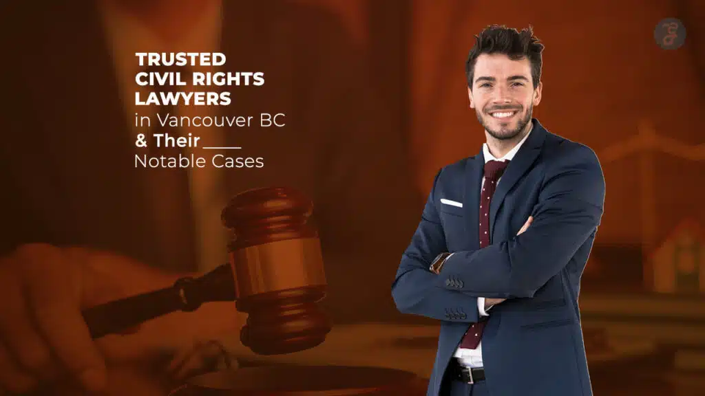 Trusted Civil Rights Lawyers in Vancouver, BC
