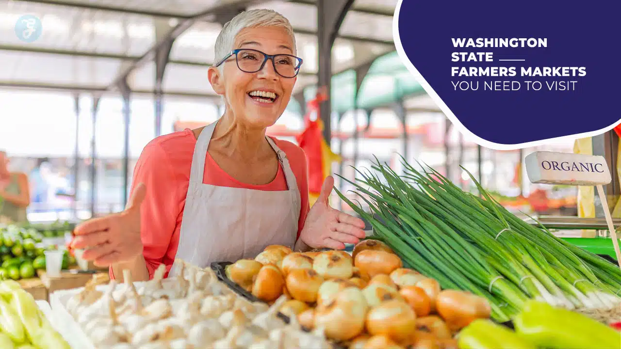 Washington State Farmers Markets You Need to Visit