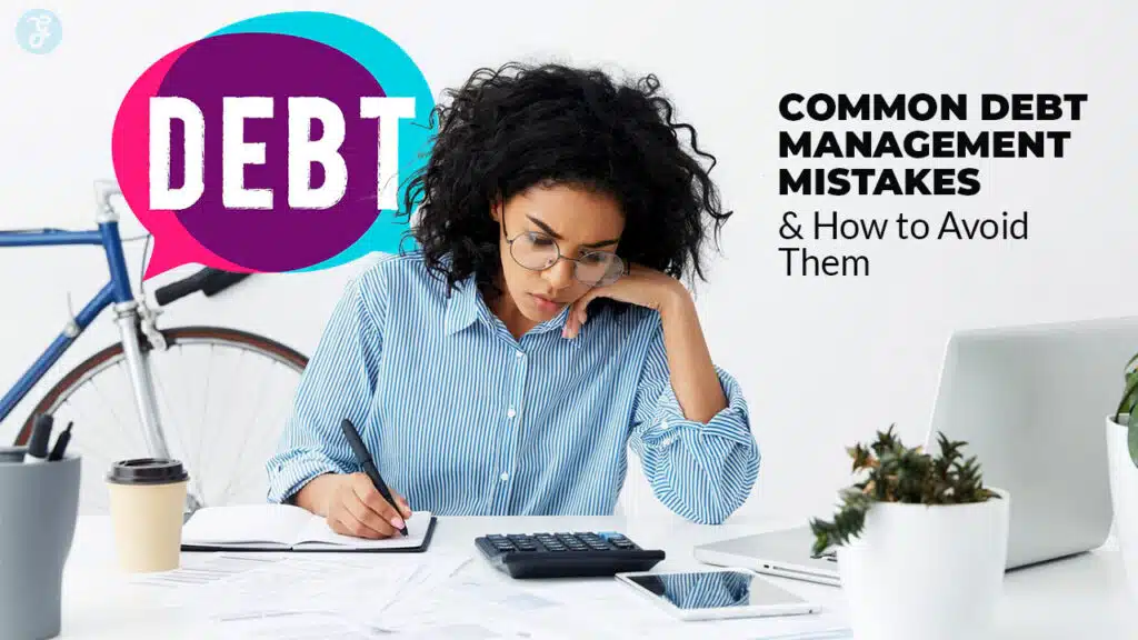 Common Debt Management Mistakes