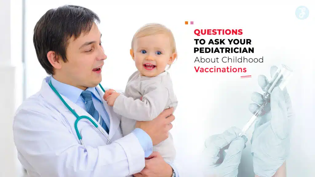 Questions to Ask Your Pediatrician About Childhood Vaccinations