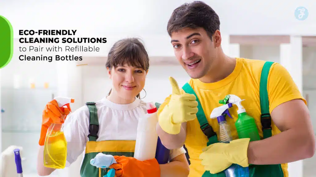 Eco-Friendly Cleaning Solutions for Refillable Bottles