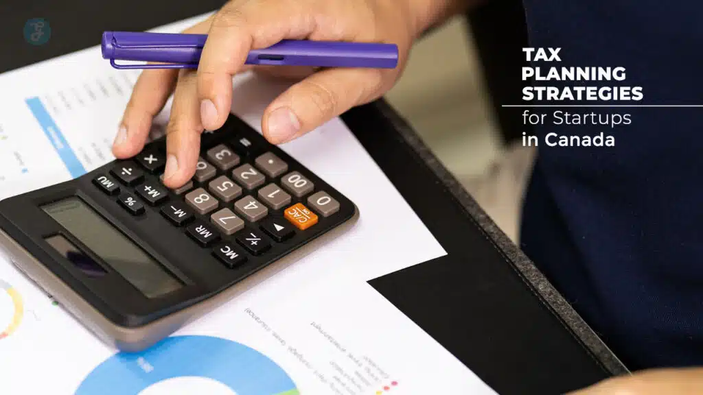 Tax Planning Strategies for Startups in Canada