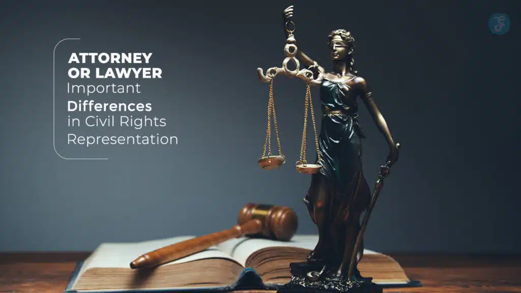 Attorney or Lawyer Civil Rights Representation Differences
