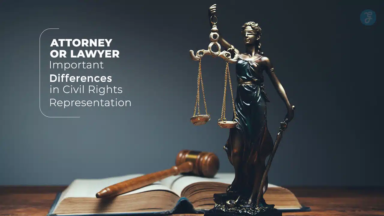 Attorney or Lawyer Civil Rights Representation Differences