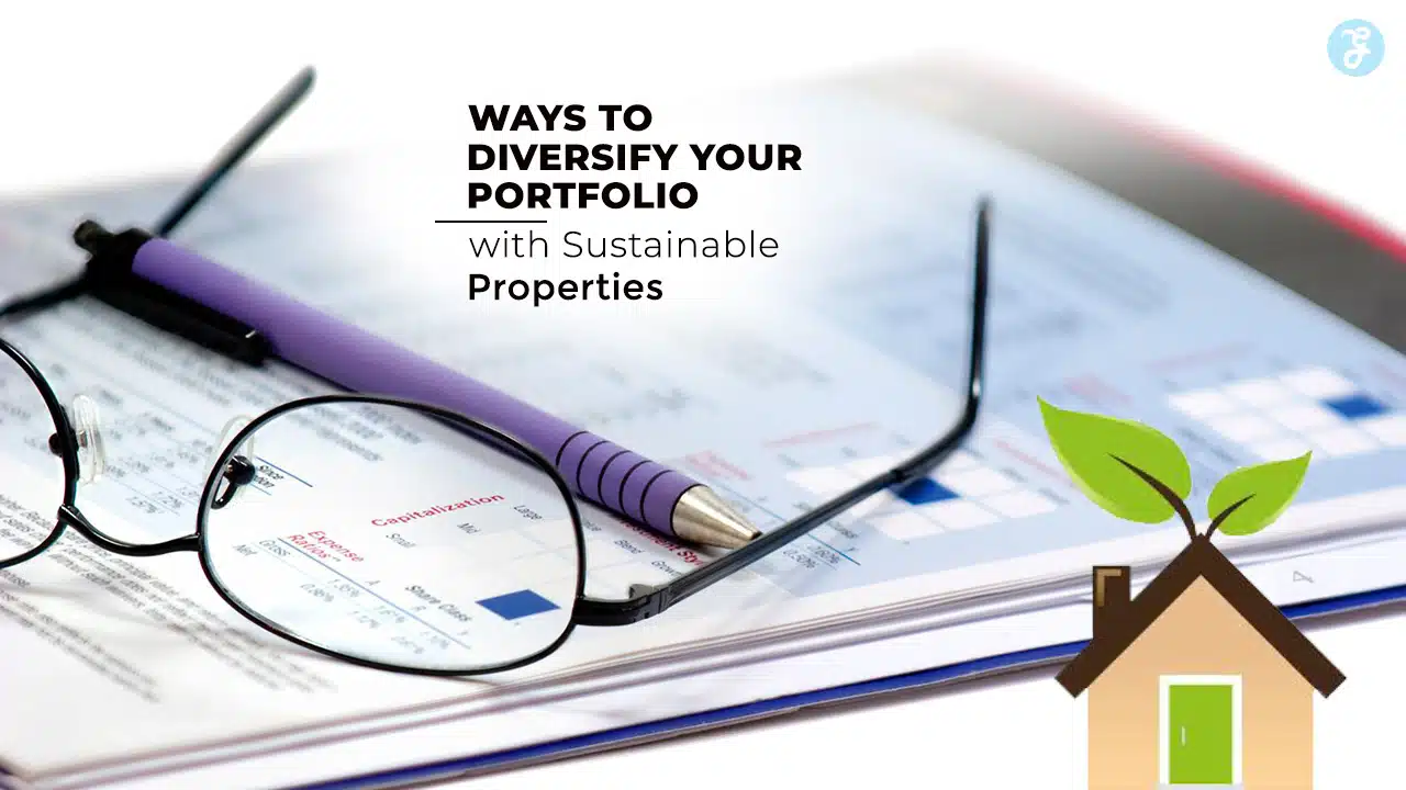 Diversify Your Portfolio with Sustainable Properties