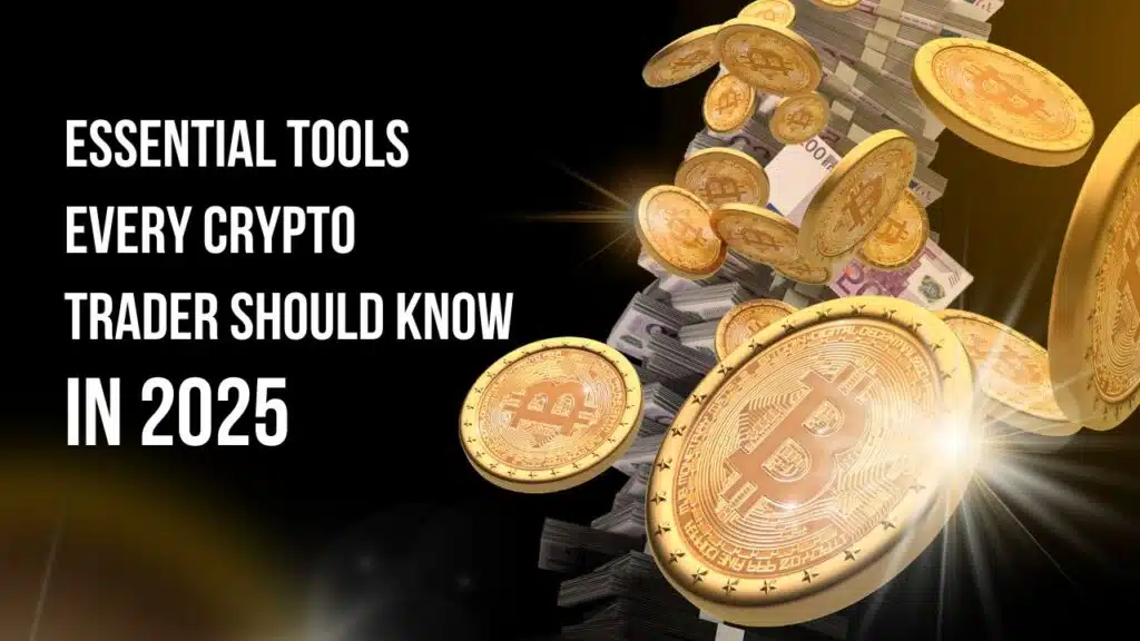 Essential Tools Every Crypto Trader Needs
