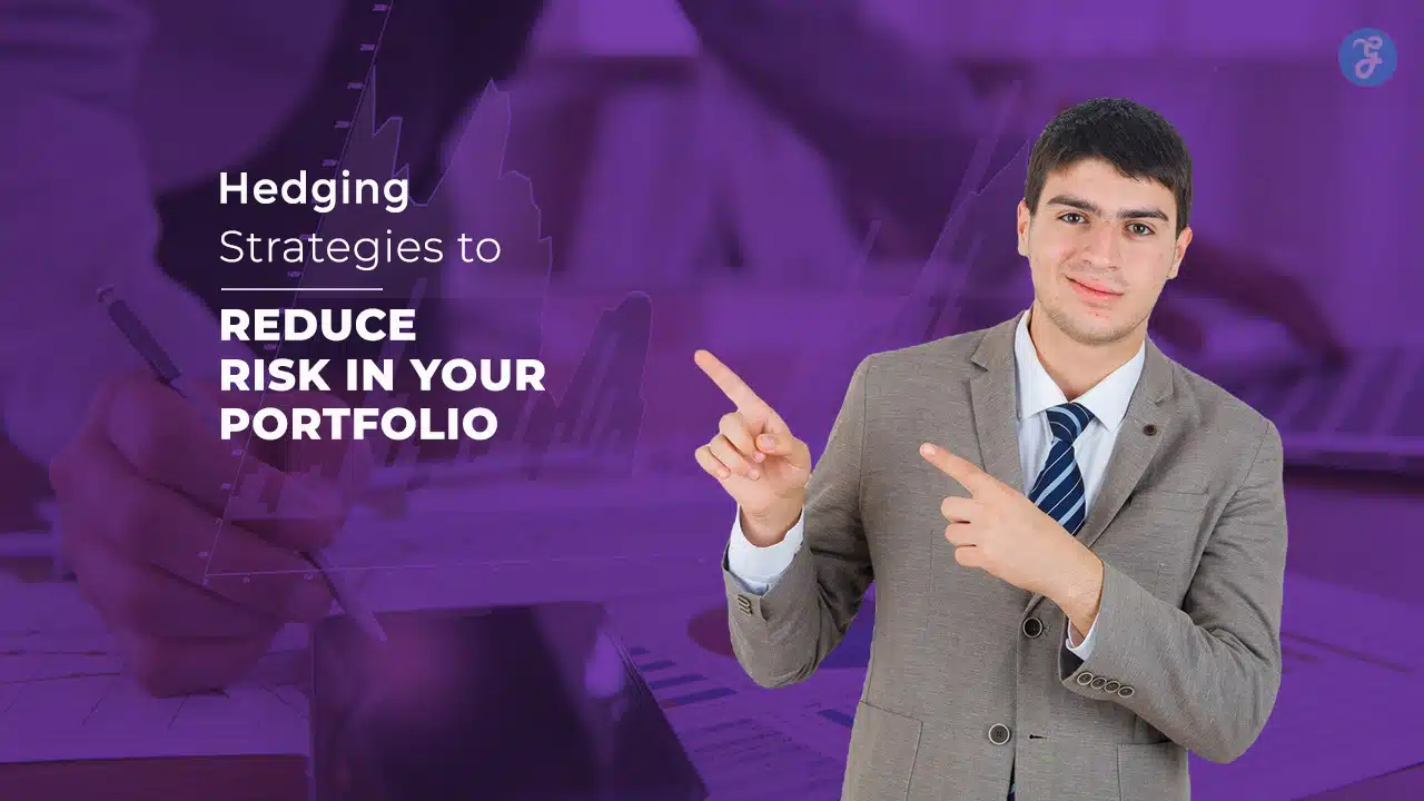 Hedging Strategies to Reduce Risk