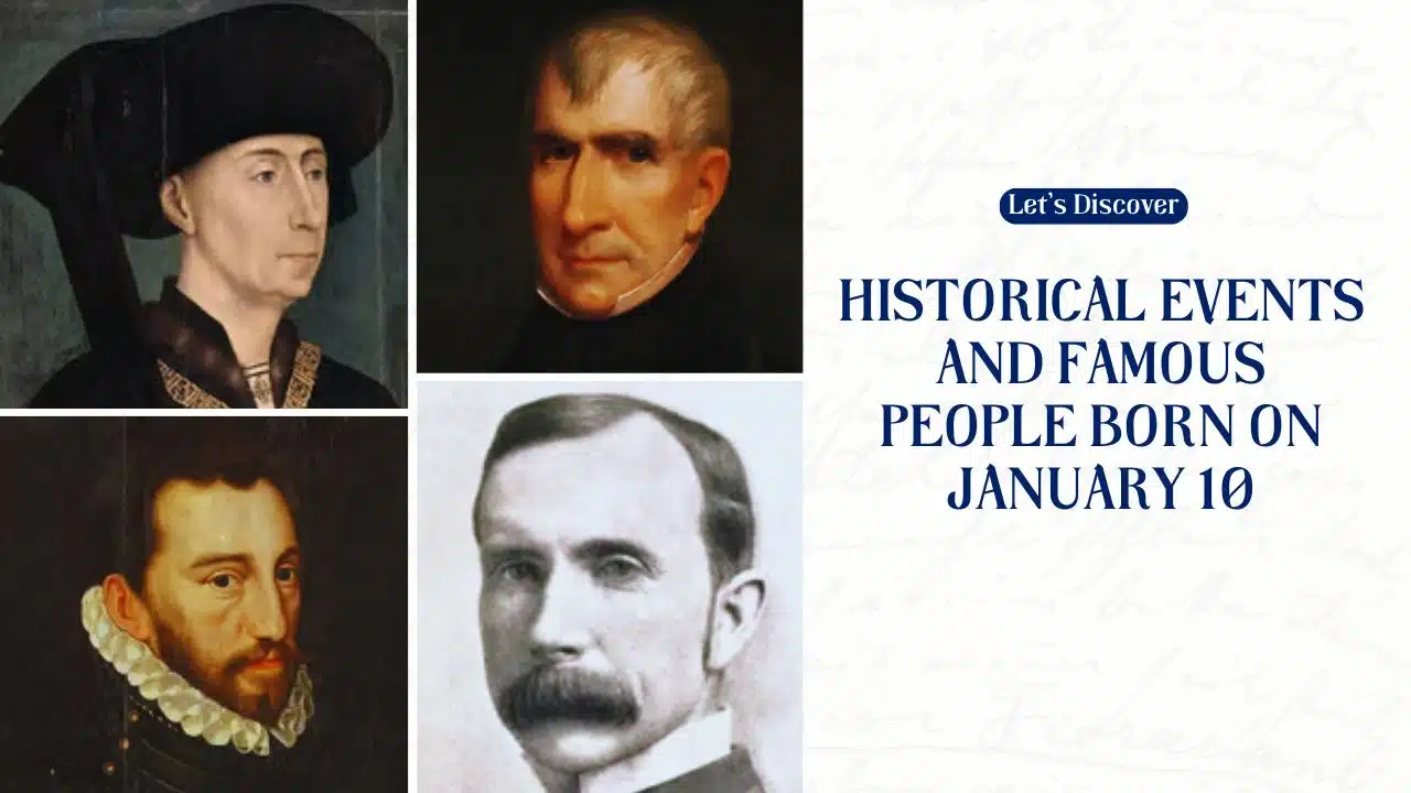 Historical Events and Famous People Born on January 10