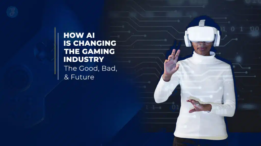 How AI Is Changing the Gaming Industry