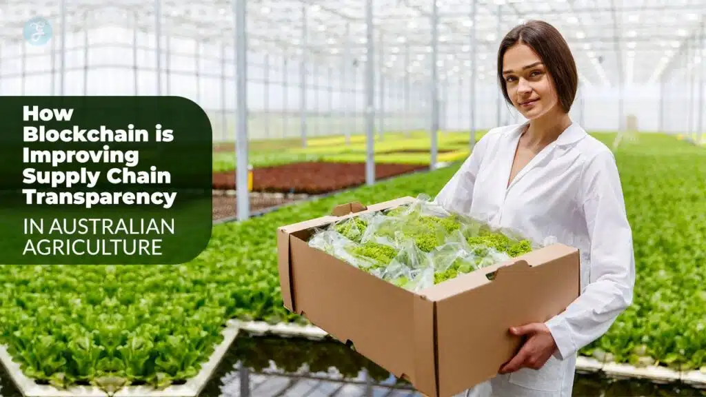 Blockchain boosts transparency in Australian agriculture