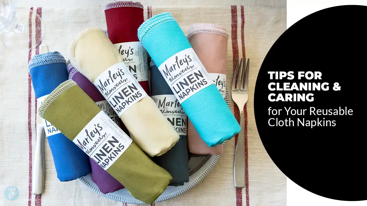 Cleaning and Caring for Your Reusable Cloth Napkins