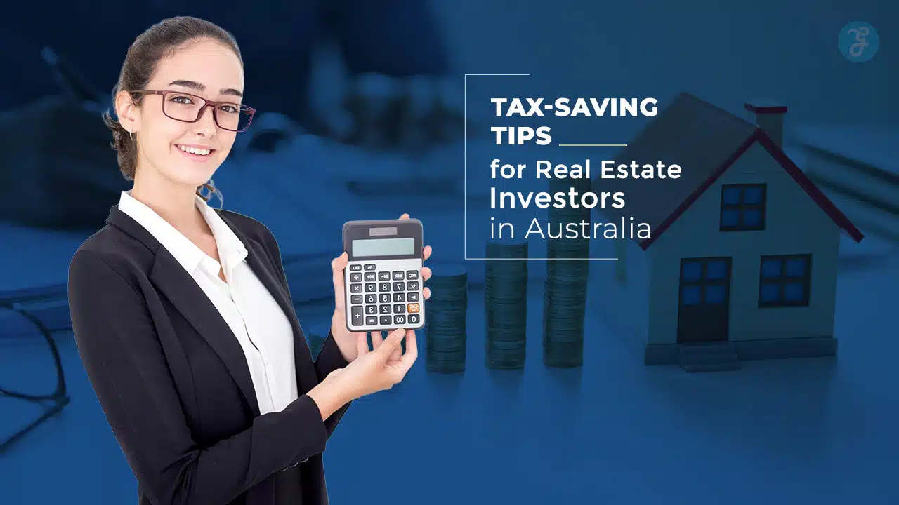 Tax-Saving Tips for Real Estate Investors in Australia