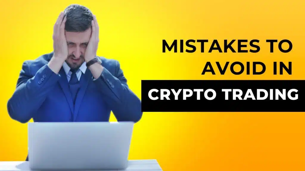 Mistakes to Avoid in Crypto Trading