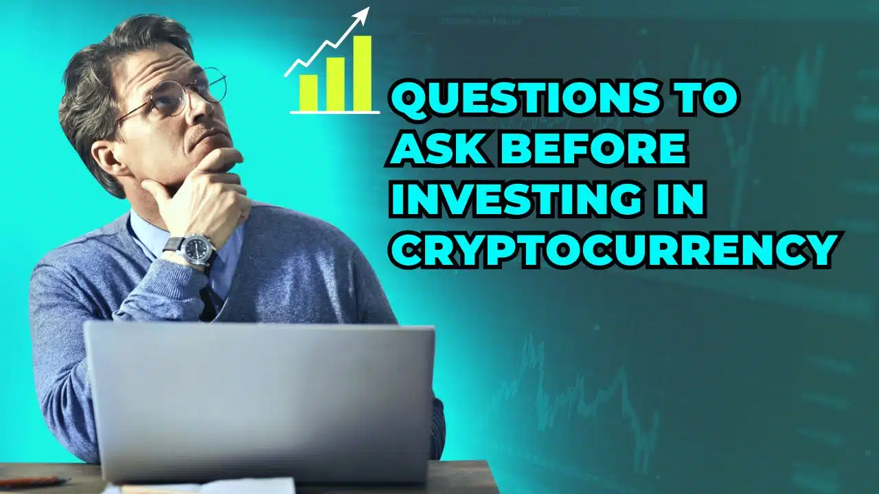 Questions to Ask Before Investing in Cryptocurrency