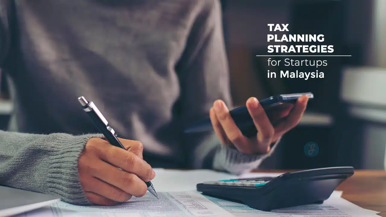 Tax Planning Strategies for Startups In Malaysia