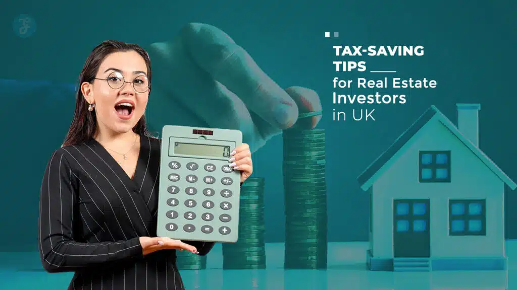 Tax-Saving Tips for Real Estate Investors in UK