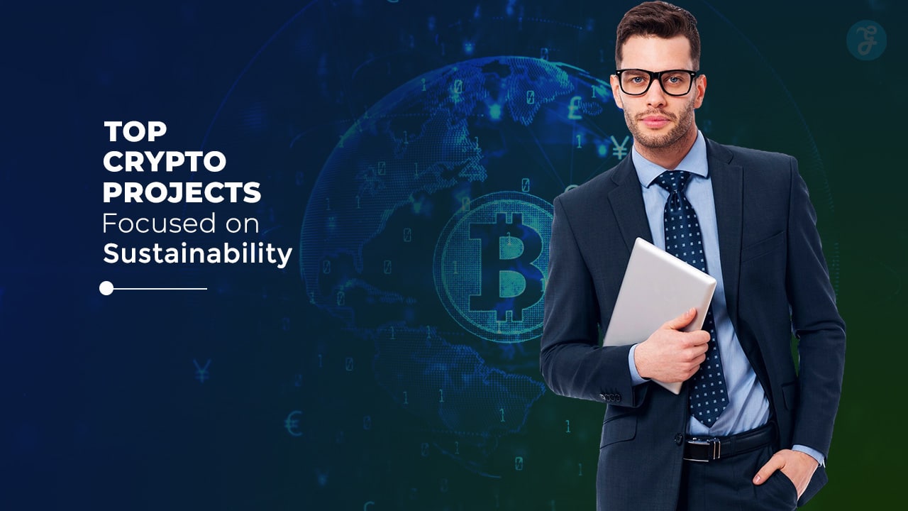 Top Crypto Projects Focused on Sustainability
