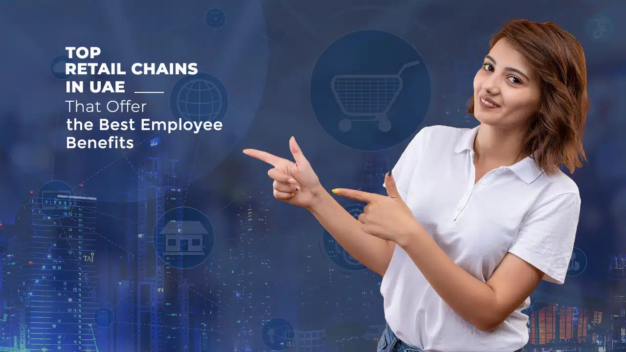 Retail chains in uae offering employee benefits