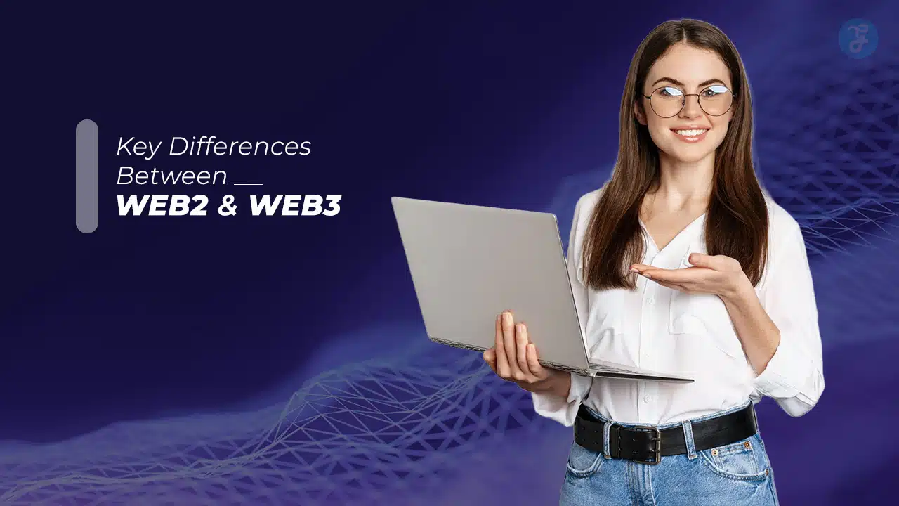 Key Differences Between Web2 and Web3