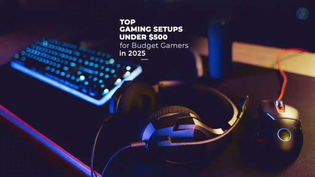 Gaming Setups Under $500
