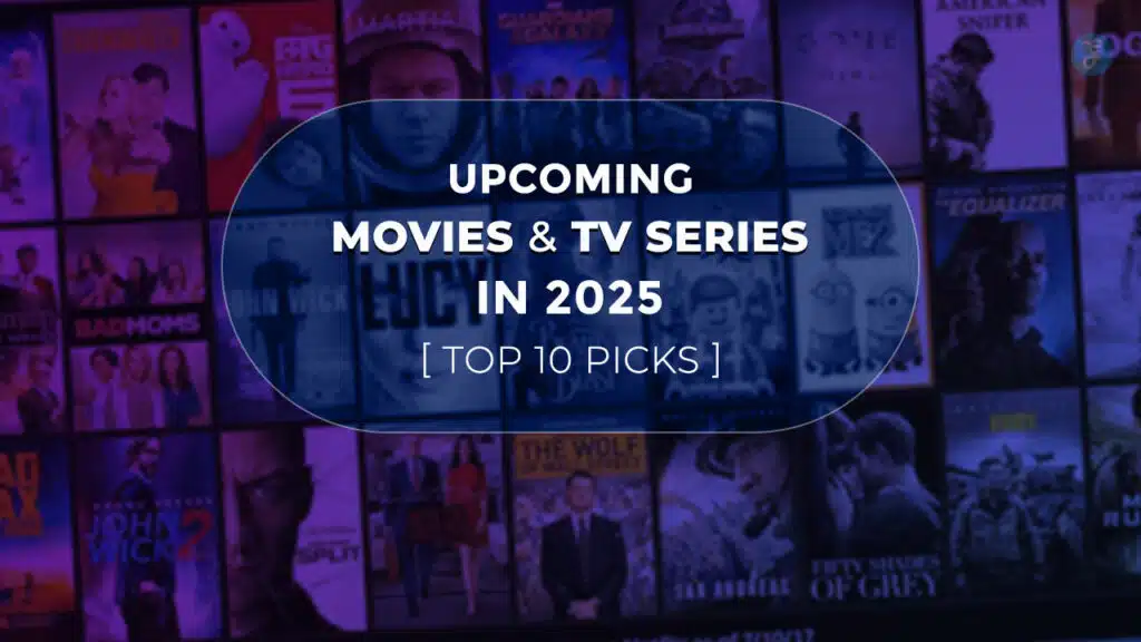 Upcoming Movies and TV Series