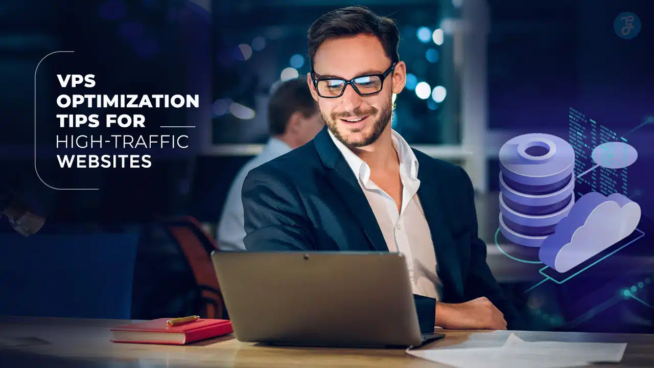 VPS Optimization Tips for High-Traffic Websites
