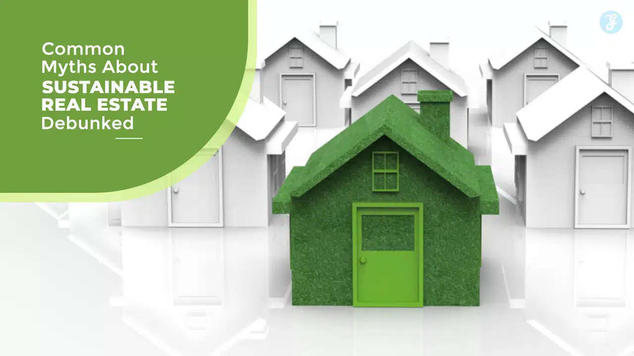 myths about sustainable real estate