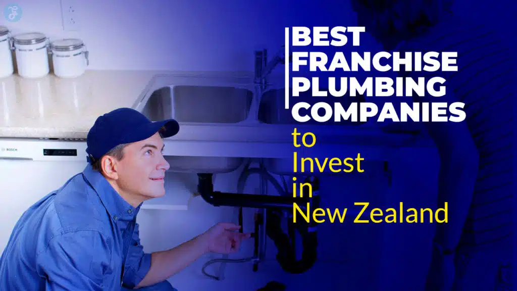 Best Franchise Plumbing Companies to Invest in New Zealand