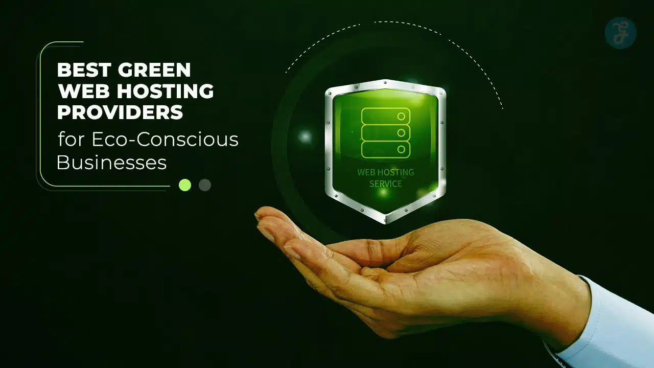 Best Green Web Hosting Providers for Eco-Conscious Businesses