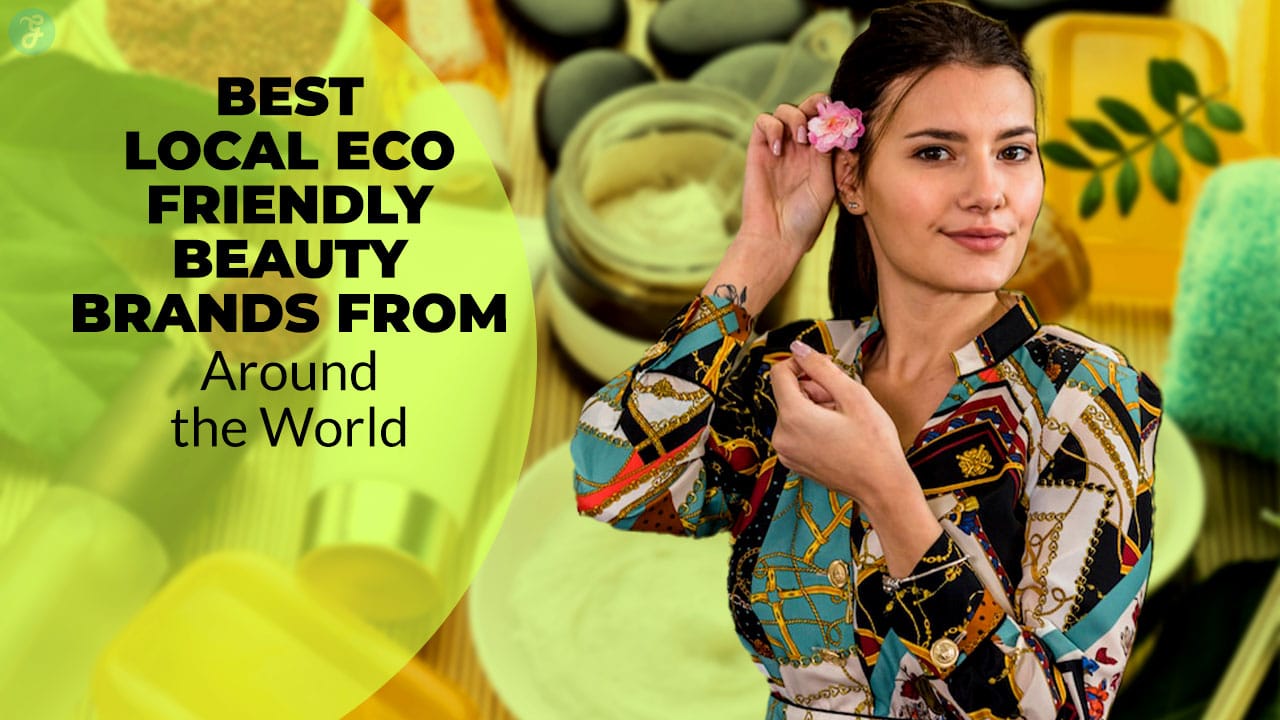 Best Local Eco-Friendly Beauty Brands