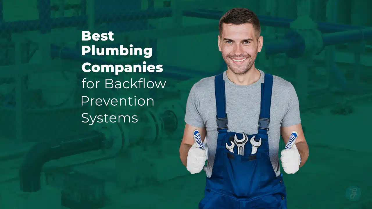 Best Plumbing Companies for Backflow Prevention Systems