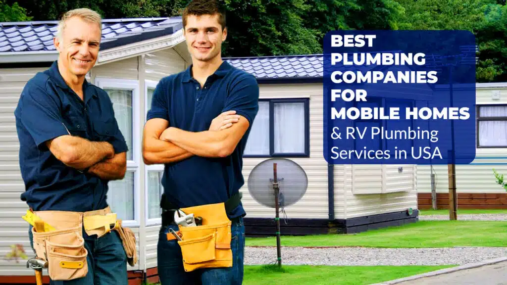 Best Plumbing Companies for Mobile Homes & RV Plumbing Services in USA