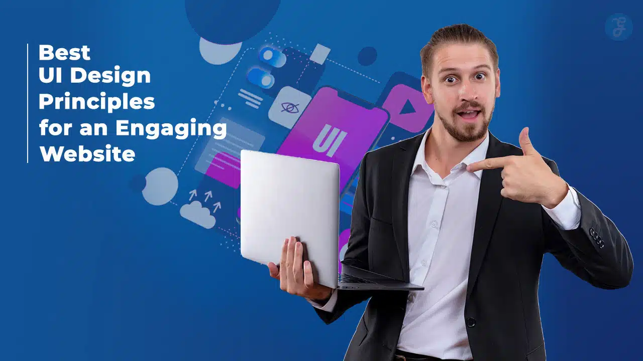 Best UI Design Principles for an Engaging Website