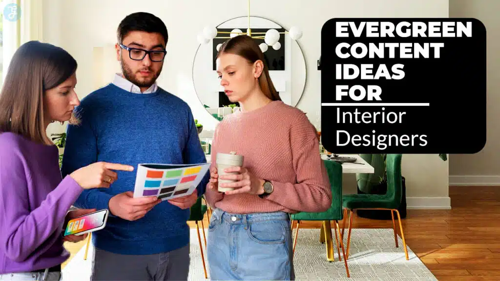 Evergreen Content Ideas for Interior Designers