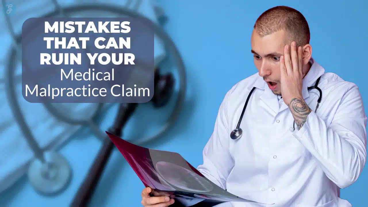 Mistakes That Can Ruin Your Medical Malpractice Claim