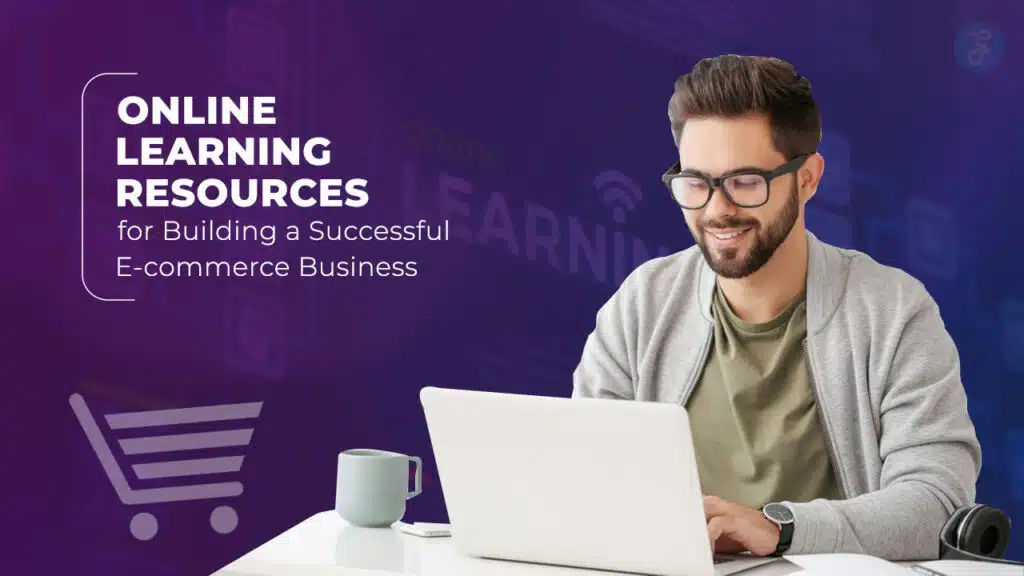 Online Learning Resources for E-commerce Business
