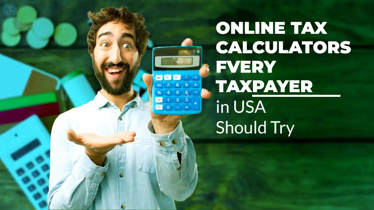 Online Tax Calculators for USA Taxpayers