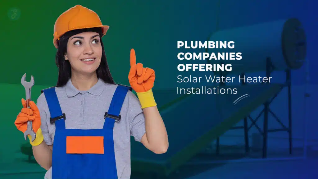 Plumbing Companies Offering Solar Water Heater Installations