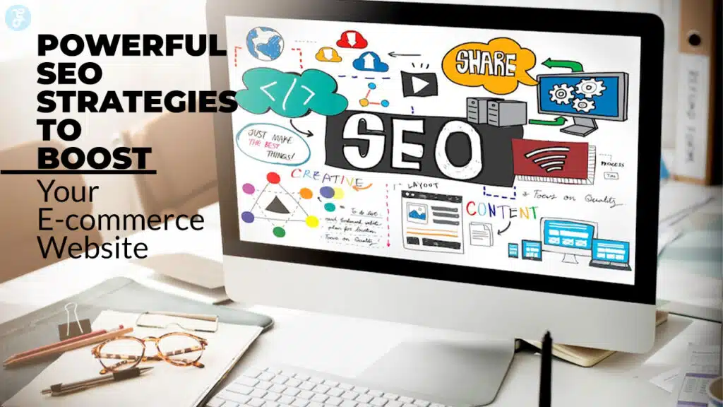 SEO Strategies to Boost Your E-commerce Website