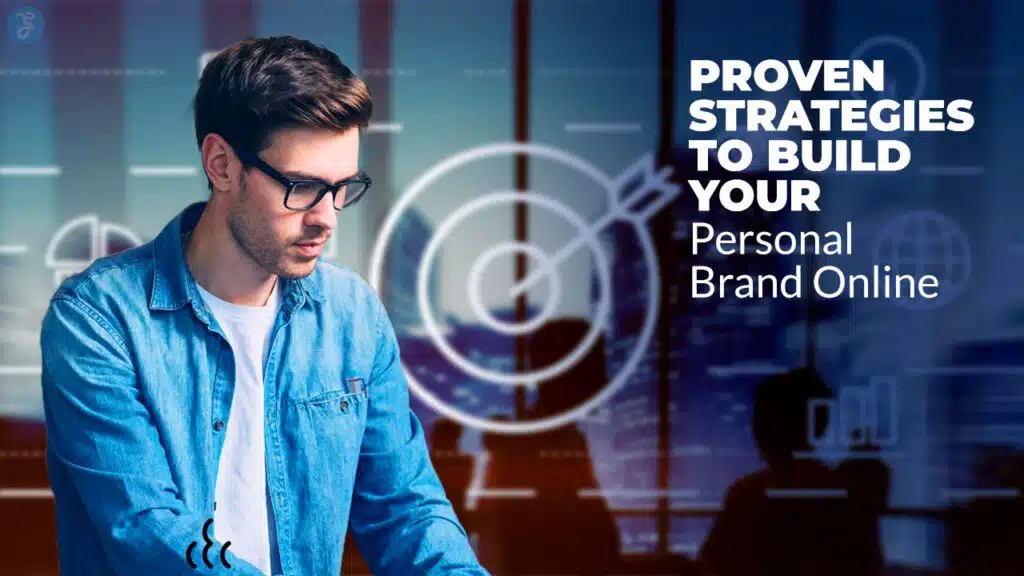 Proven Strategies to Build Your Personal Brand Online