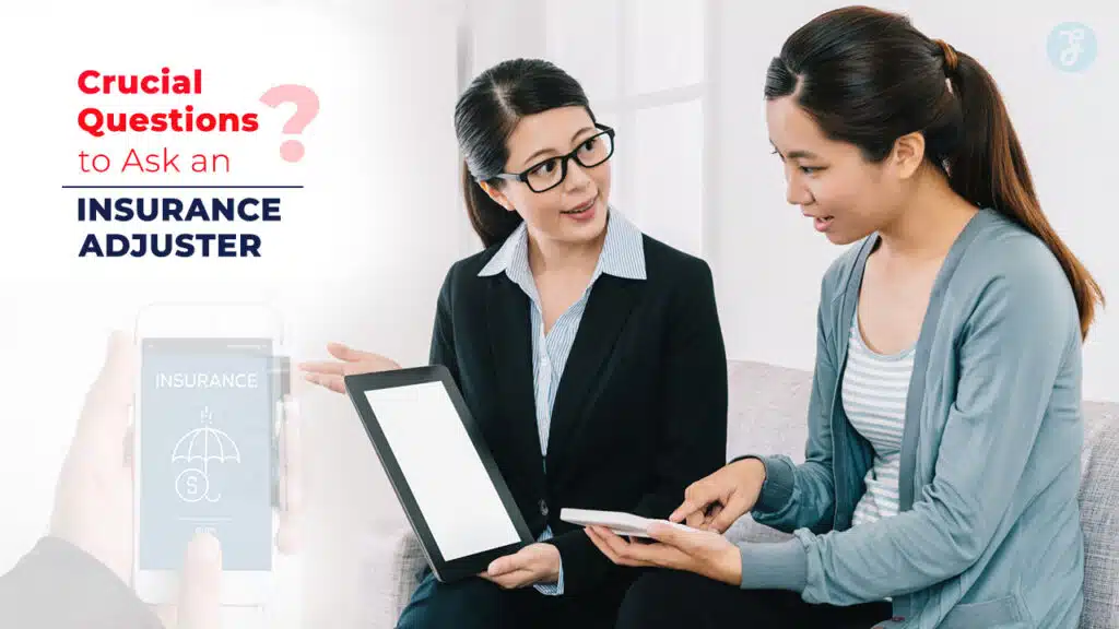 Crucial Questions to Ask an Insurance Adjuster