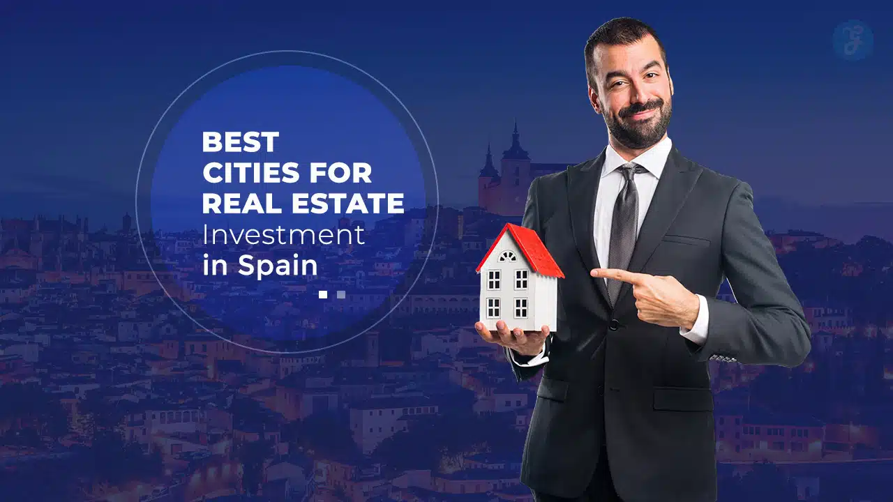 Best Cities for Real Estate Investment in Spain